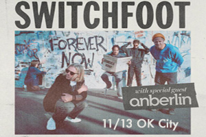 SWITCHFOOT with special guest Anberlin - Forever Now Tour